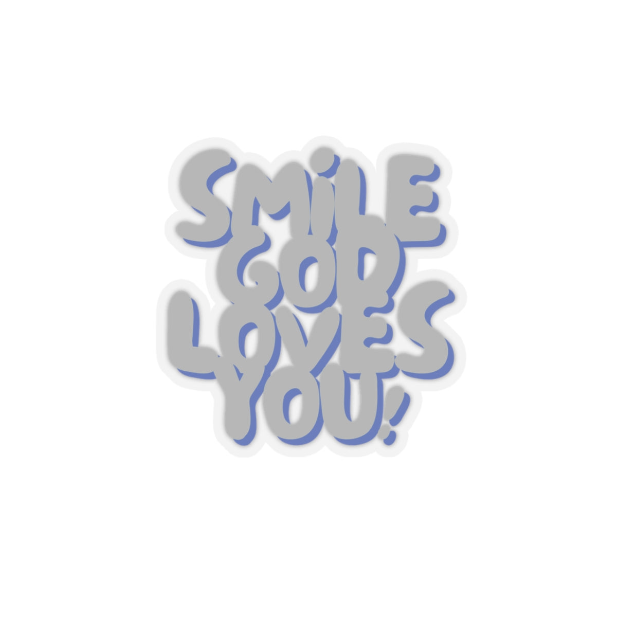 Smile God Loves You Sticker